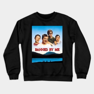 Banned By Me Crewneck Sweatshirt
